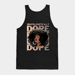 Unapologetically Dope Black Pride Afro Black History Melanin Tank Top